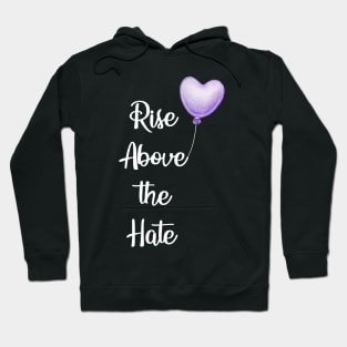 Rise Above the Hate (white text) Hoodie